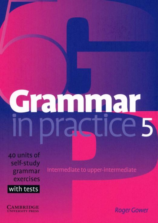 Grammar in Practice 5. Intermediate - Upper-Intermediate