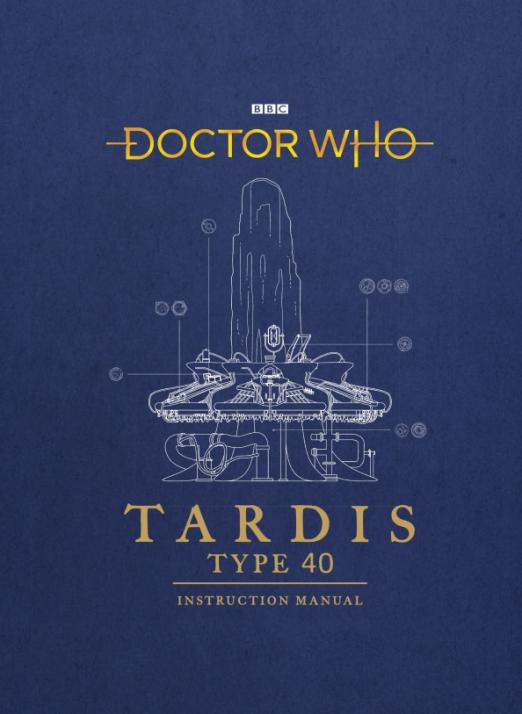 Doctor Who. TARDIS Type 40 Instruction Manual