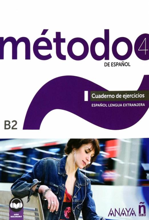 Método 4 de español. B2. Cuaderno de ejercicios / Рабочая тетрадь