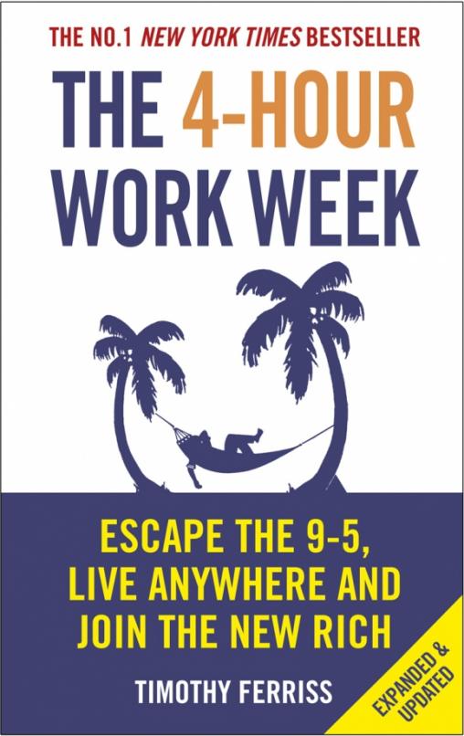 The 4-Hour Work Week. Escape the 9-5, Live Anywhere and Join the New Rich