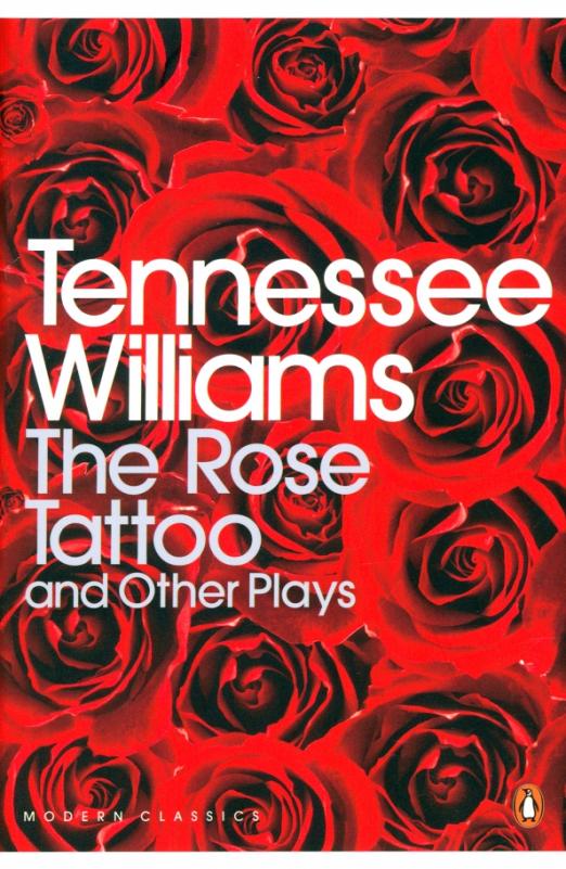 The Rose Tattoo and Other Plays