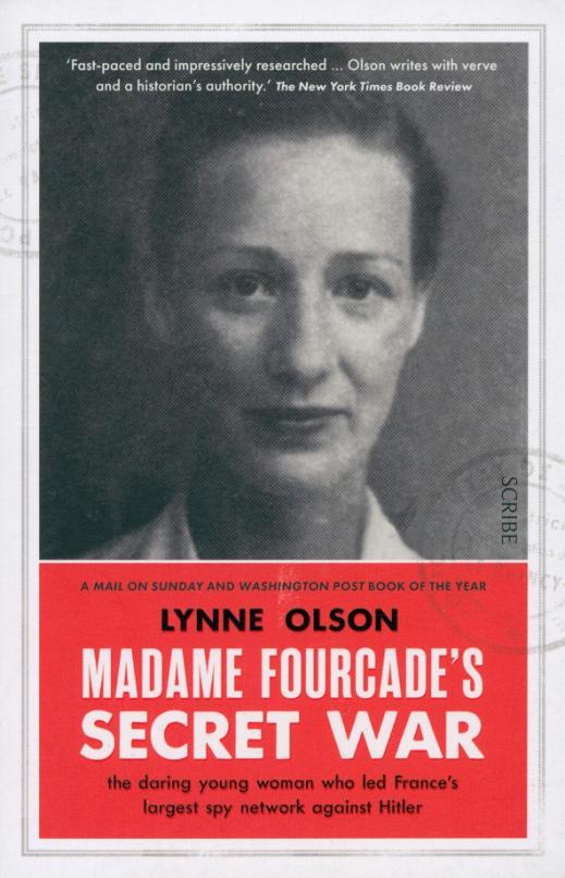 Madame Fourcade's Secret War. The daring young woman who led France’s largest spy network