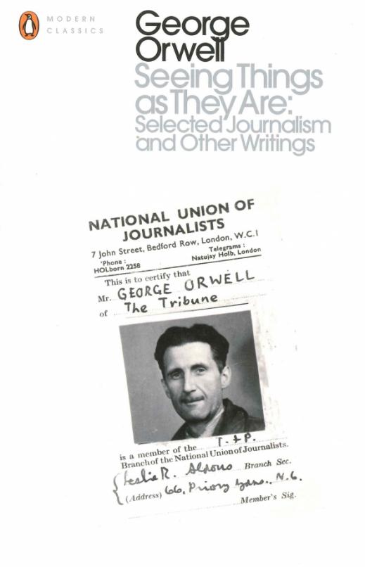 Seeing Things as They Are. Selected Journalism and Other Writings