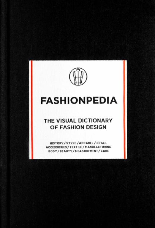 Fashionpedia. The Visual Dictionary of Fashion Design