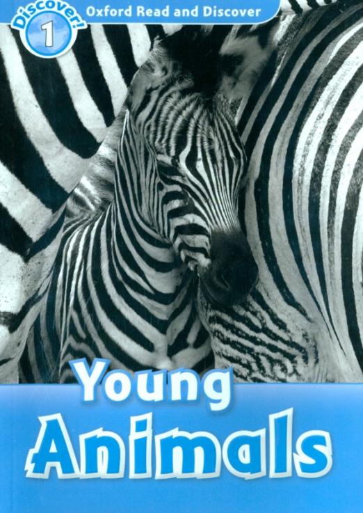 Oxford Read and Discover. Level 1. Young Animals