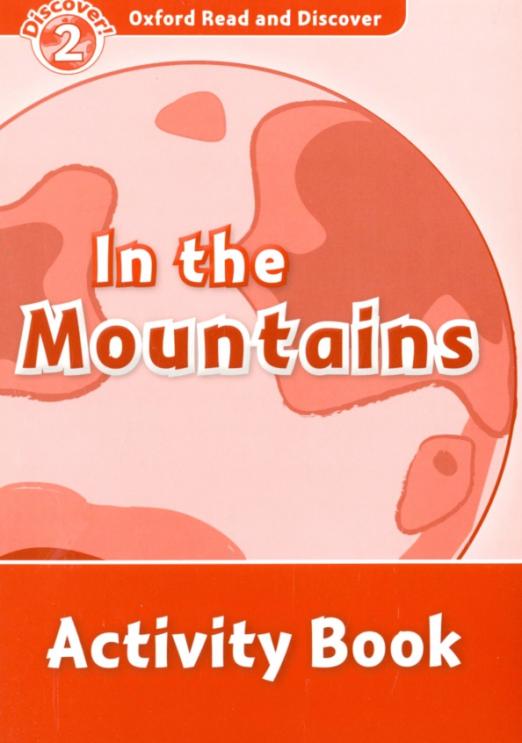 Oxford Read and Discover. Level 2. In the Mountains. Activity Book