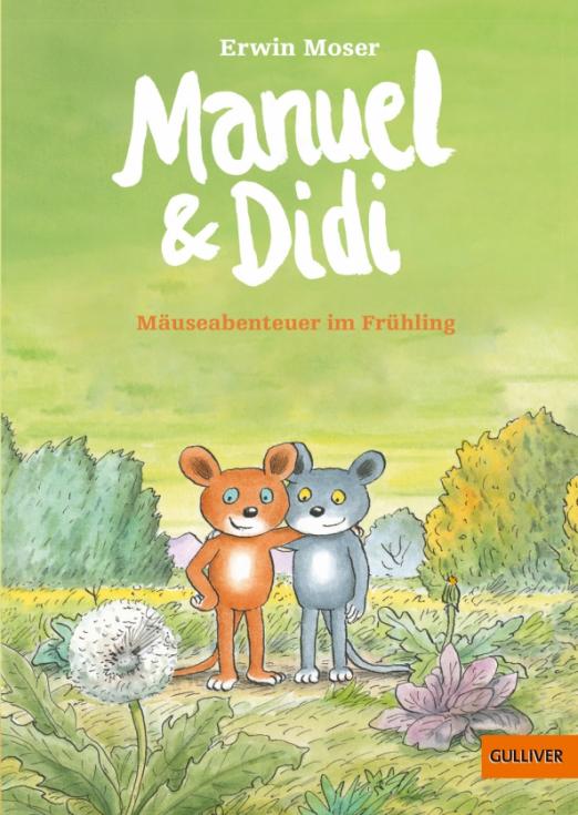 Manuel & Didi. Mäuseabenteuer im Frühling
