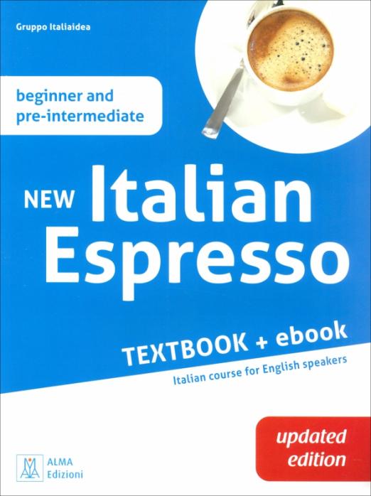 New Italian Espresso. Beginner and Pre-Intermediate. Textbook + ebook interattivo. Updated edition