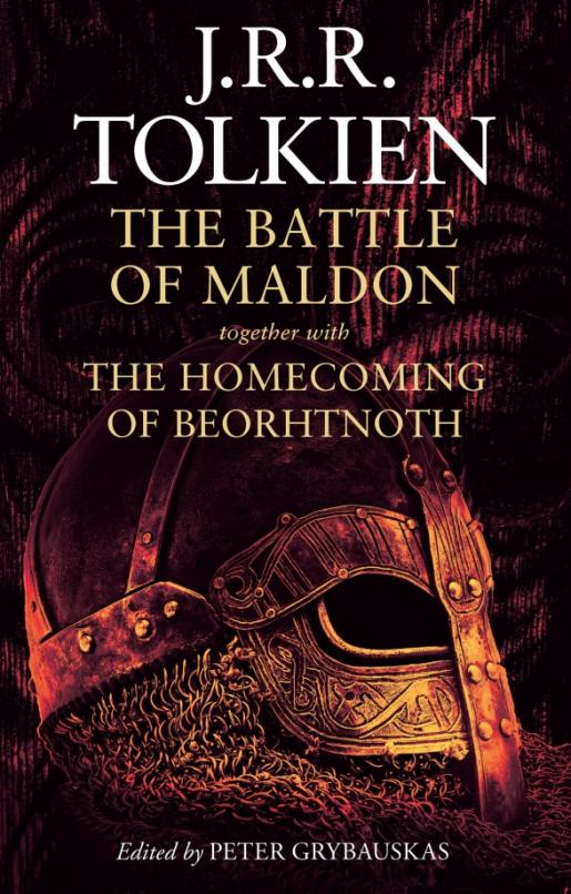 The Battle of Maldon. Together with The Homecoming of Beorhtnoth