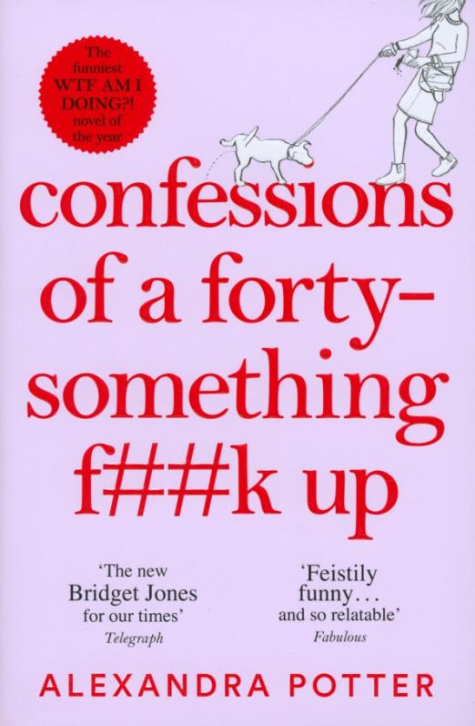 Confessions of a Forty-Something F**k Up