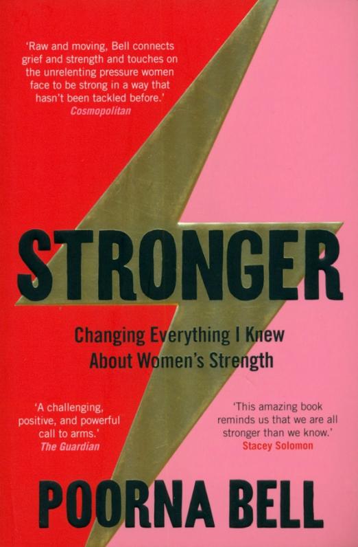 Stronger. Changing Everything I Knew About Women’s Strength