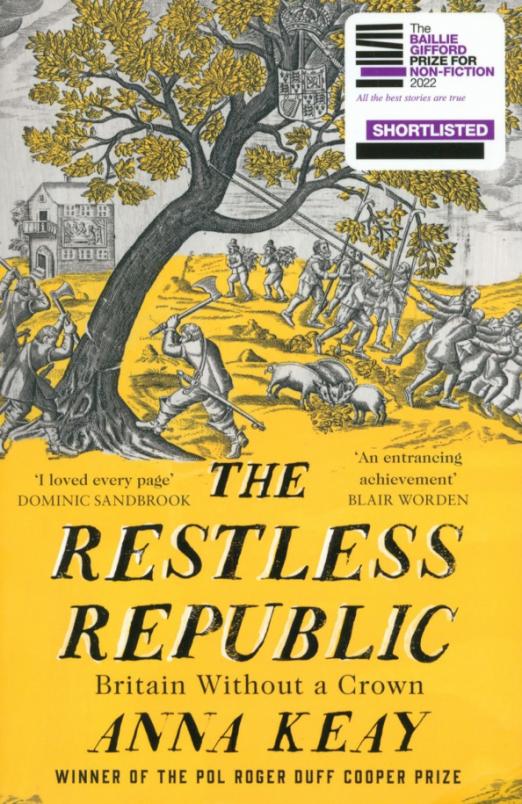 The Restless Republic. Britain without a Crown
