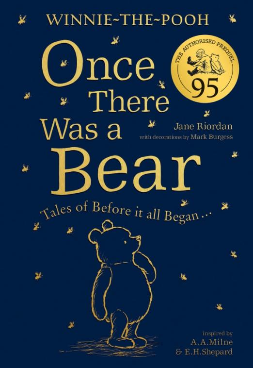 Winnie-the-Pooh. Once There Was a Bear. Tales of Before it all Began…