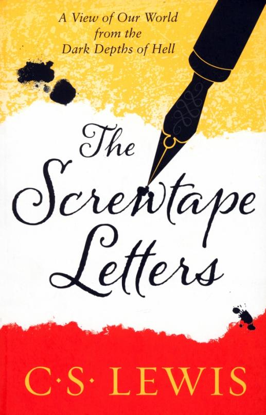 The Screwtape Letters. Letters from a Senior to a Junior Devil