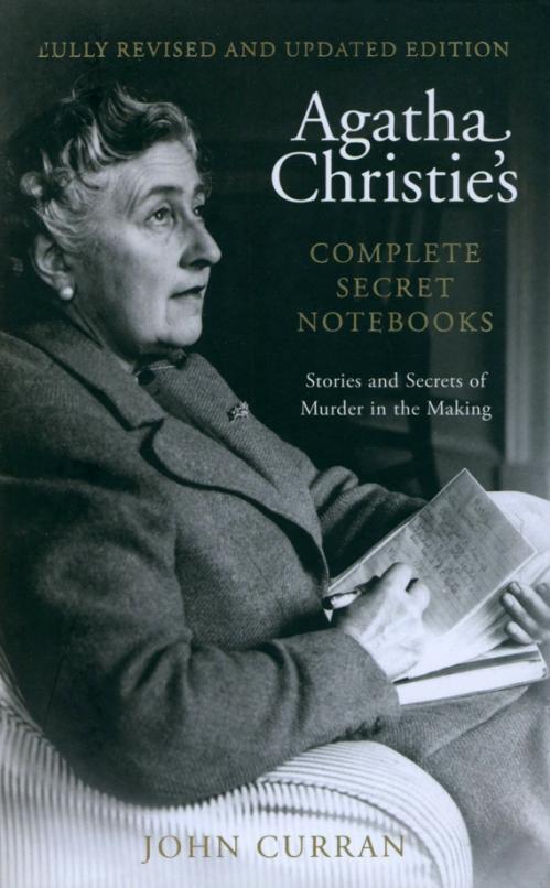 Agatha Christie's Complete Secret Notebooks. Stories and Secrets of Murder in the Making
