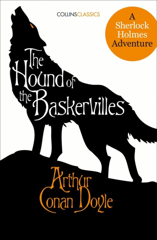 The Hound of the Baskervilles. A Sherlock Holmes Adventure
