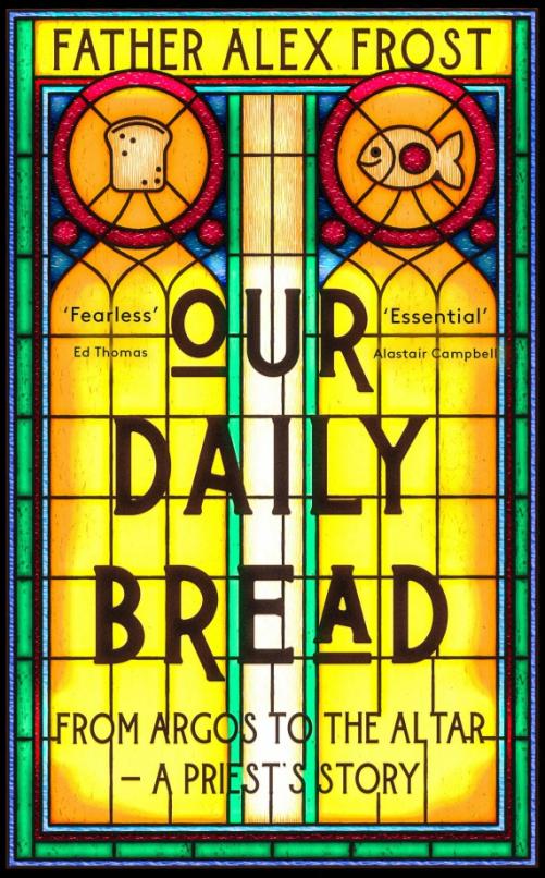 Our Daily Bread. From Argos to the Altar – a Priest's Story