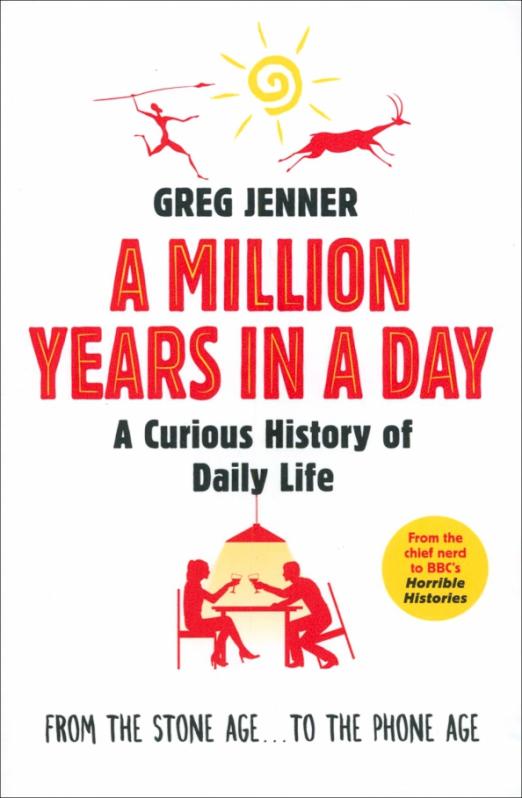 A Million Years in a Day. A Curious History of Daily Life