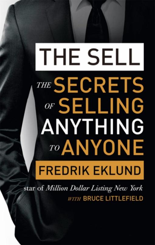The Sell. The secrets of selling anything to anyone