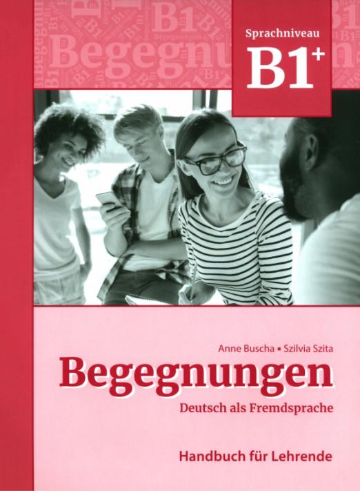 Begegnungen B1+. Handbuch für Lehrende + code / Книга для учителя + онлайн-код