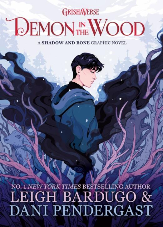 Demon in the Wood. A Shadow and Bone Graphic Novel