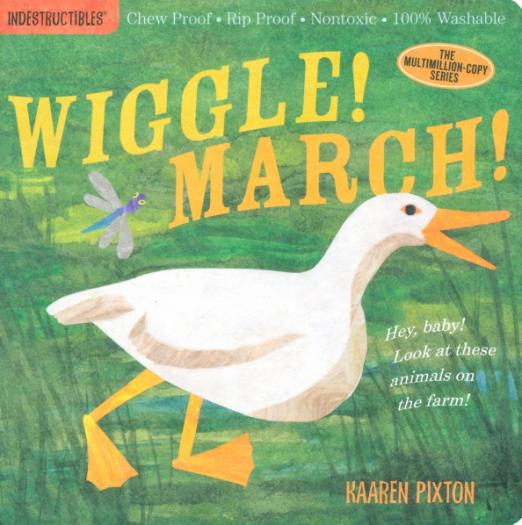 Indestructibles Wiggle! March!
