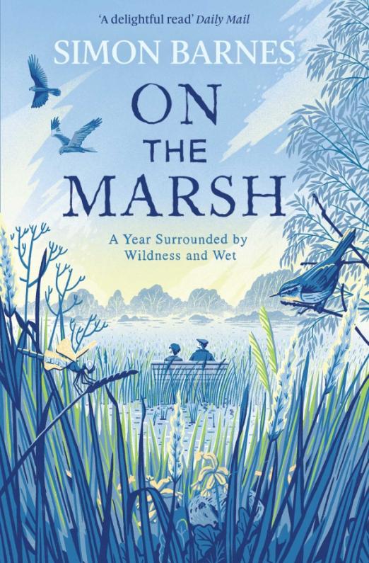 On the Marsh. A Year Surrounded by Wildness and Wet