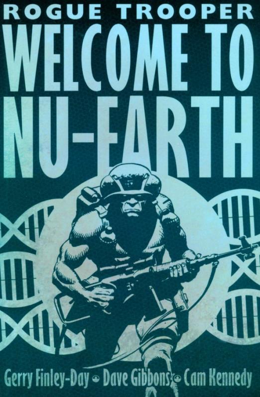 Rogue Trooper. Welcome to Nu-Earth