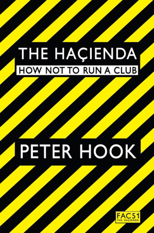 The Hacienda. How Not to Run a Club