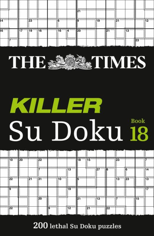 The Times Killer Su Doku Book 18. 200 lethal Su Doku puzzles