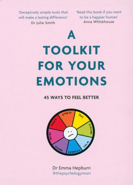 A Toolkit for Your Emotions. 45 Ways to Feel Better