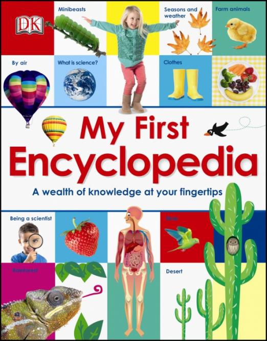 My First Encyclopedia. A Wealth of Knowledge at your Fingertips
