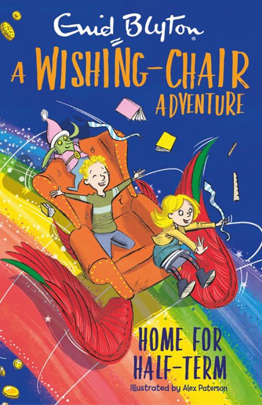 A Wishing-Chair Adventure. Home for Half-Term
