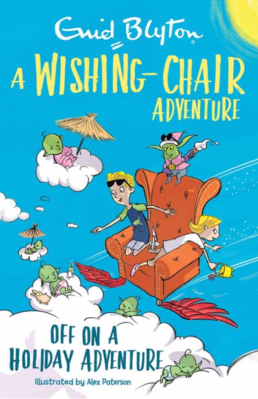 A Wishing-Chair Adventure. Off on a Holiday Adventure