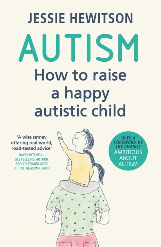 Autism How To Raise A Happy Autistic Child Hewitson Jessie autism-how-to-raise-a-happy-autistic-child-hewitson-jessie