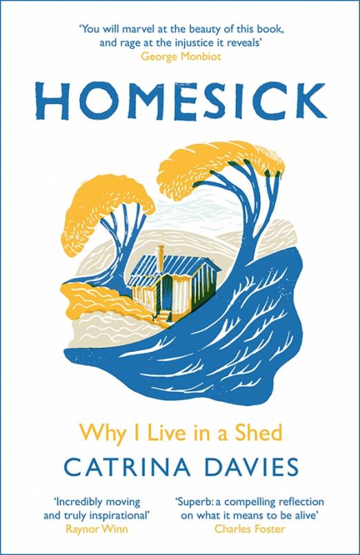 Homesick. Why I Live in a Shed
