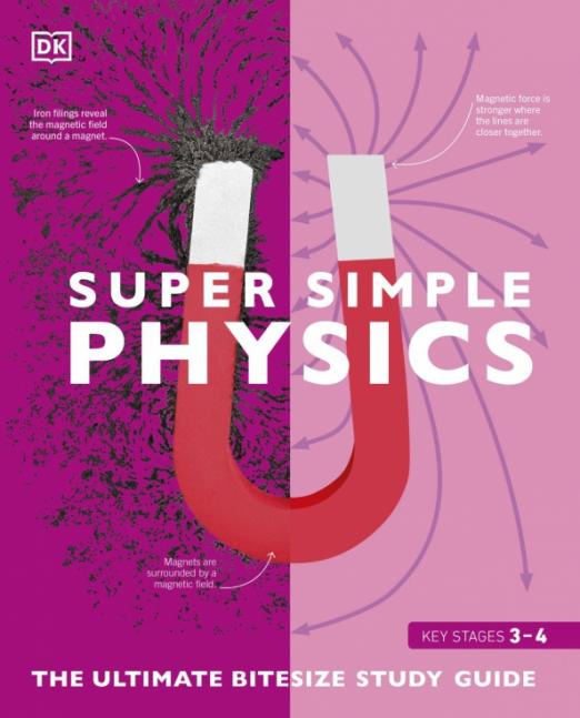 Super Simple Physics. The Ultimate Bitesize Study Guide