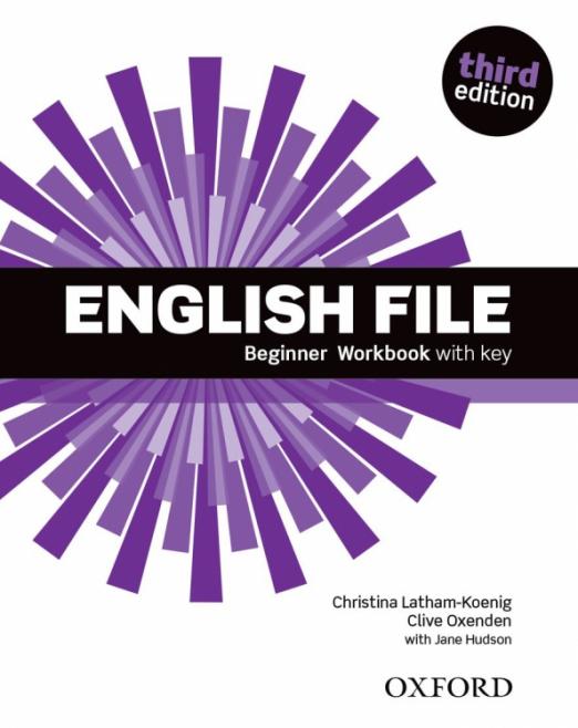 Third Edition English File Beginner Workbook + Key / Рабочая тетрадь + ответы