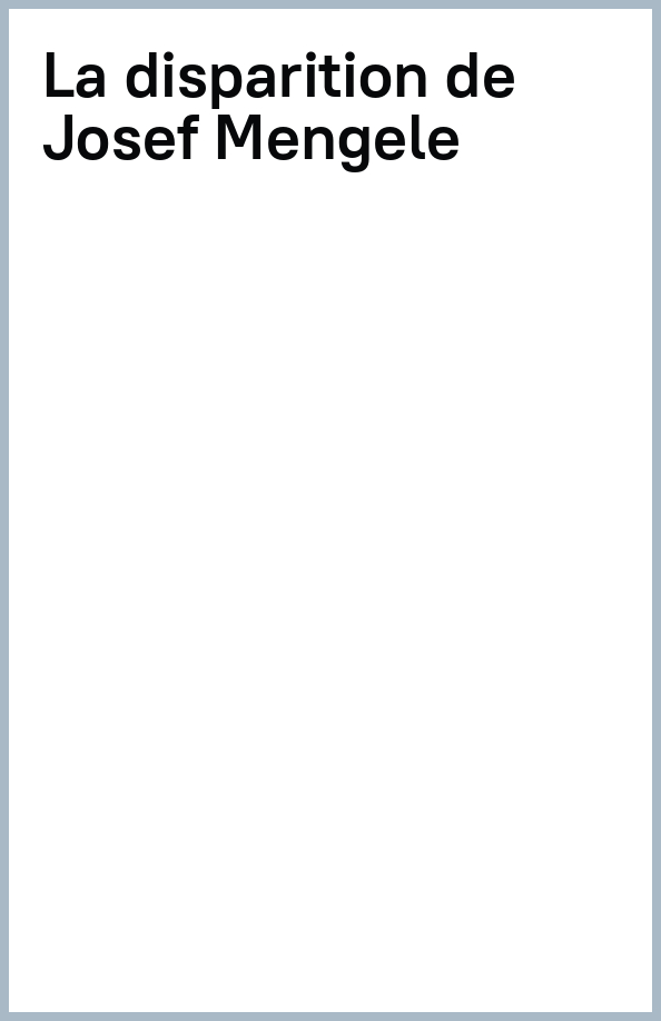 La disparition de Josef Mengele