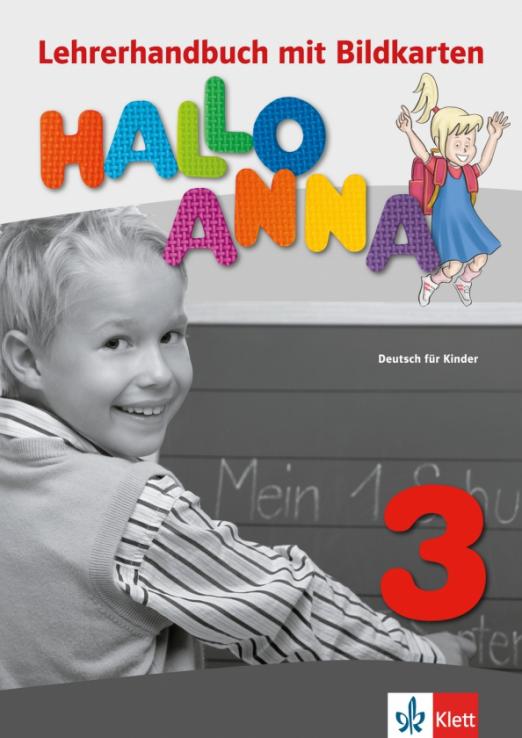 Hallo Anna 3. Deutsch für Kinder. Lehrerhandbuch mit Bildkarten und Kopiervorlagen + CD-ROM