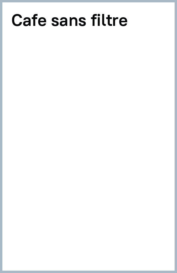 Cafe sans filtre