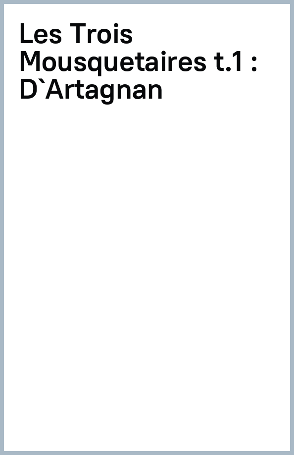 Les Trois Mousquetaires.Tome 1. D`Artagnan