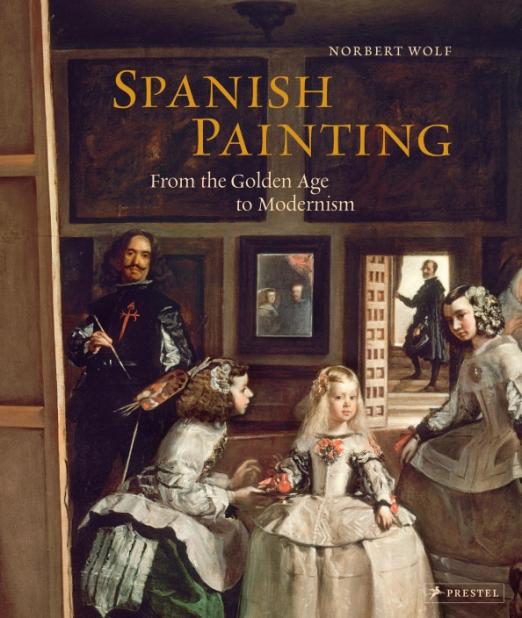 Spanish Painting. From the Golden Age to Modernism