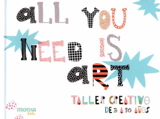 All You Need is Art. Taller creativo de 3 a 90 años