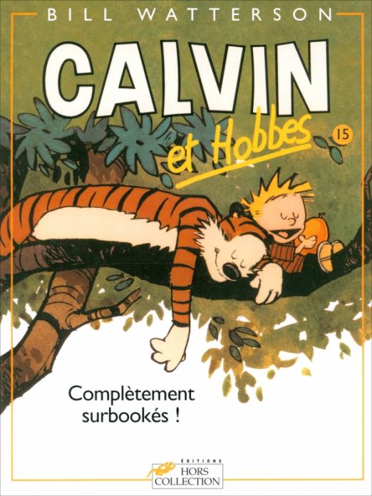 Calvin et Hobbes. Tome 15. Completement surbookes!
