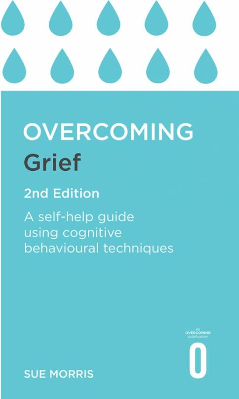 Overcoming Grief. A Self-Help Guide Using Cognitive Behavioural Techniques