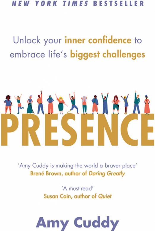 Presence. Unlock Your Inner Confidence to Embrace Life's Biggest Challenges