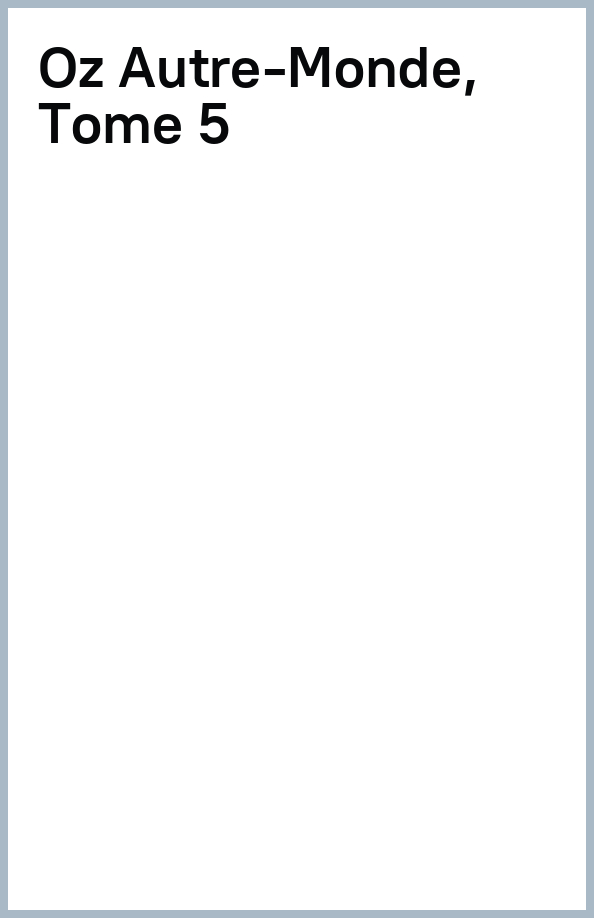 Autre-Monde. Tome 5. Oz