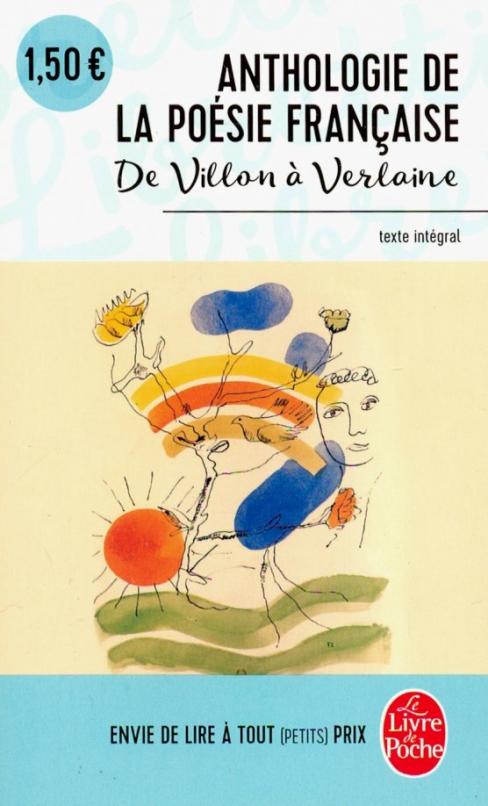 Anthologie de la poesie francaise de Villon a Verlaine