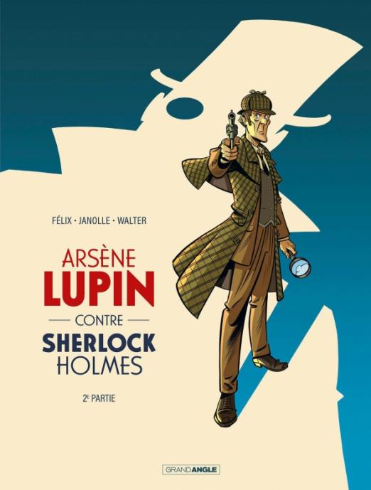 Arsène Lupin contre Sherlock Holmes. Tome 2